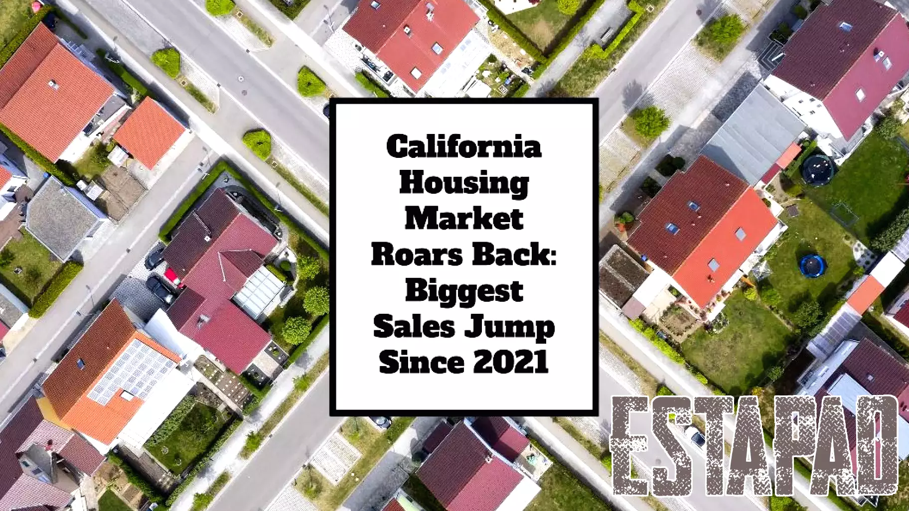 California Housing Market Experiences Significant Resurgence