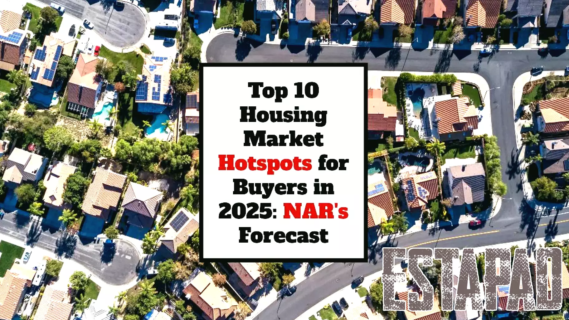 Hottest Housing Markets for Buyers in 2025 Revealed